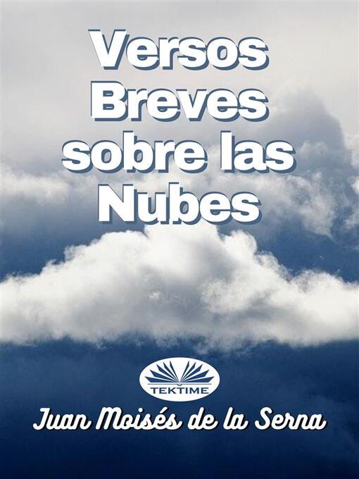 Title details for Versos Breves Sobre Las Nubes by Juan Moisés De La Serna - Wait list